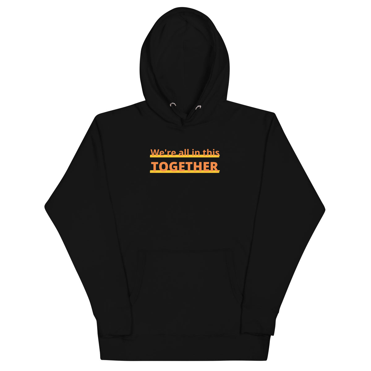Together Hoodie featuring the message 'We're all in this TOGETHER' in an eye-catching design.