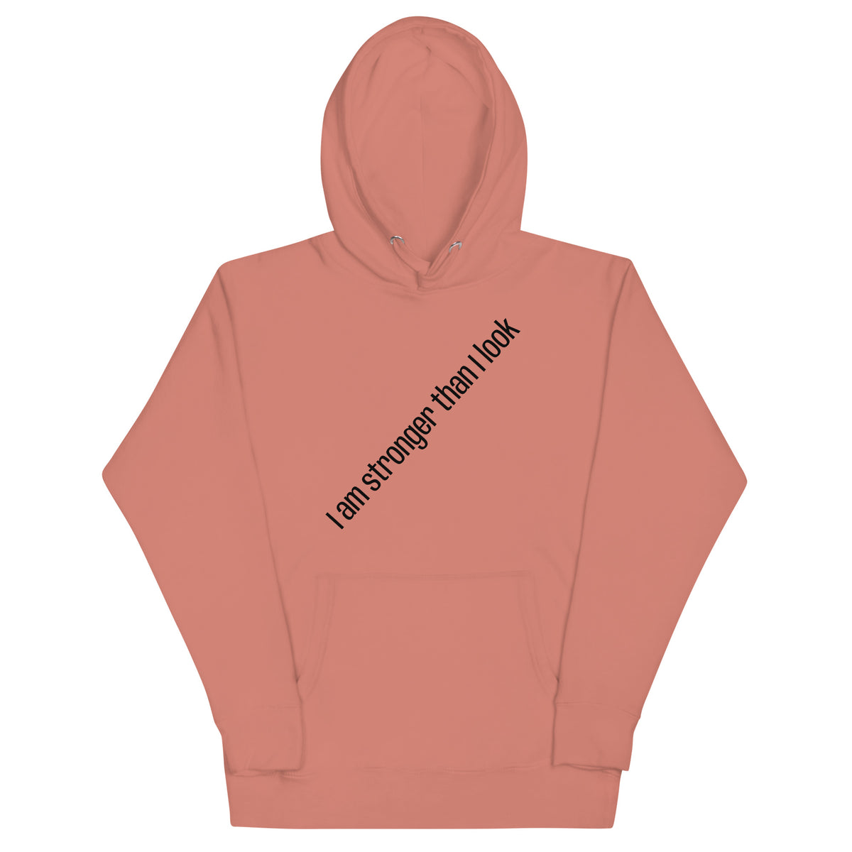 I am stronger than I look hoodie front view