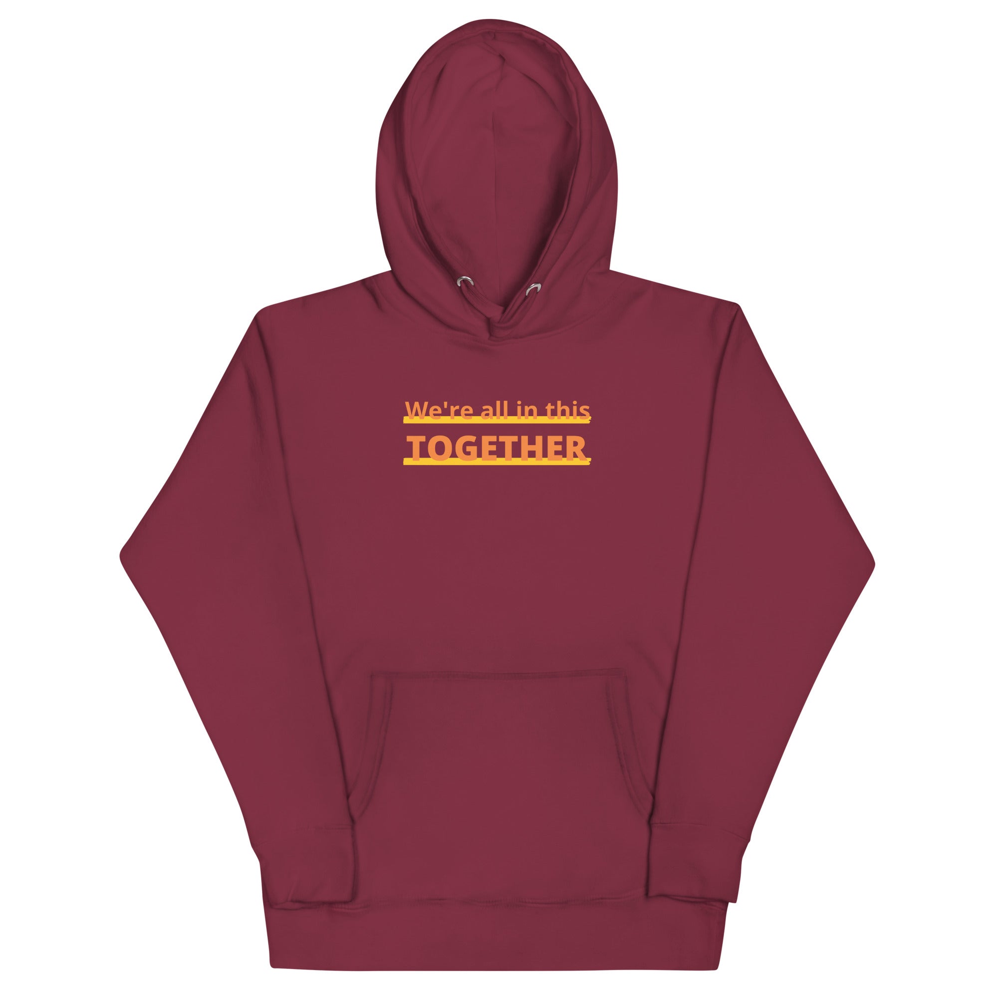 Together Hoodie featuring the message 'We're all in this TOGETHER' in an eye-catching design.