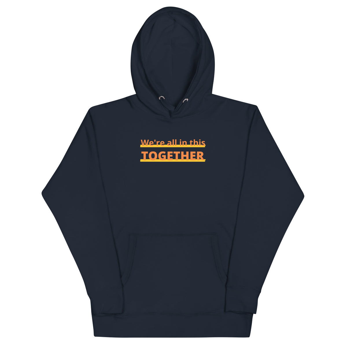 Together Hoodie featuring the message 'We're all in this TOGETHER' in an eye-catching design.