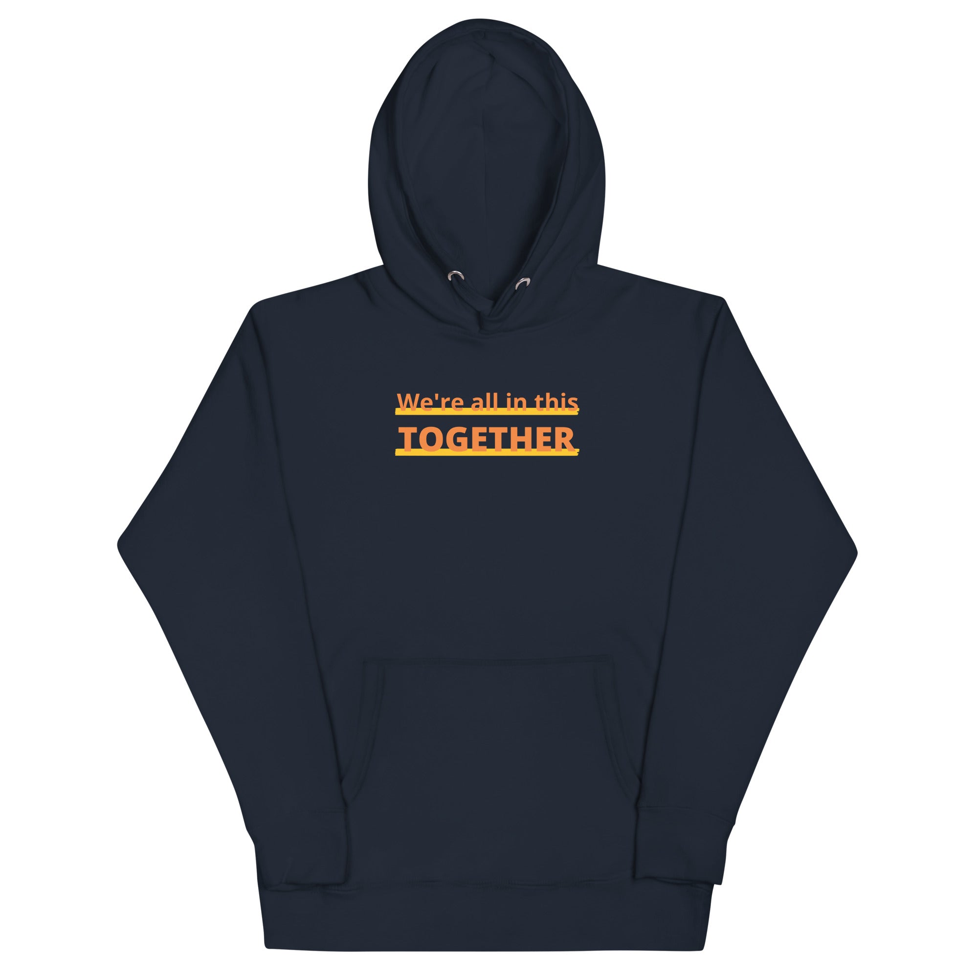 Together Hoodie featuring the message 'We're all in this TOGETHER' in an eye-catching design.