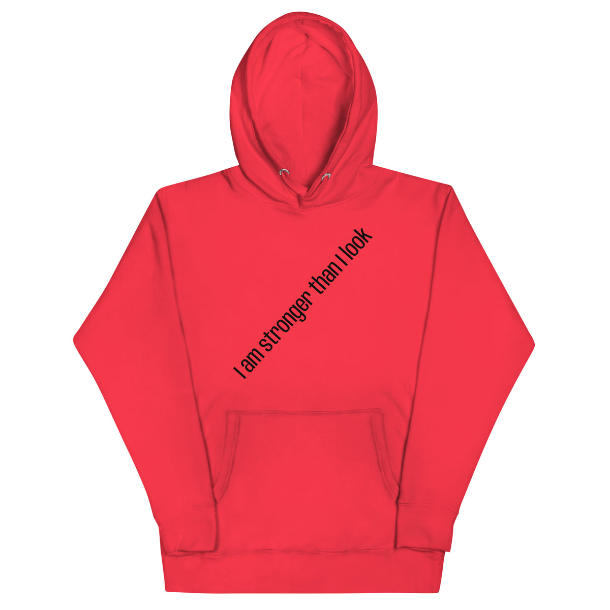 I am stronger than I look hoodie front view