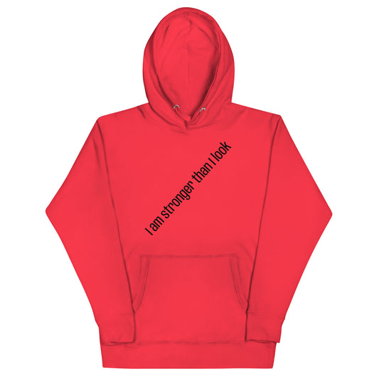 I am stronger than I look hoodie front view