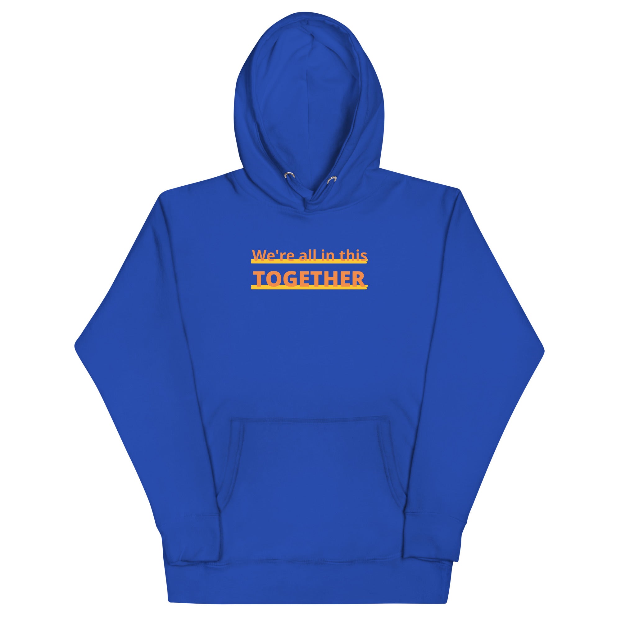 Together Hoodie featuring the message 'We're all in this TOGETHER' in an eye-catching design.