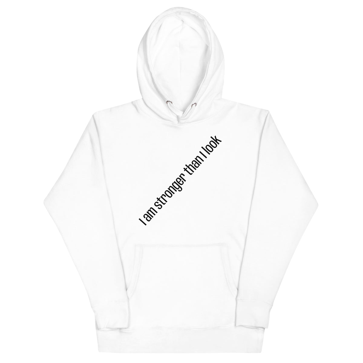 I am stronger than I look hoodie front view