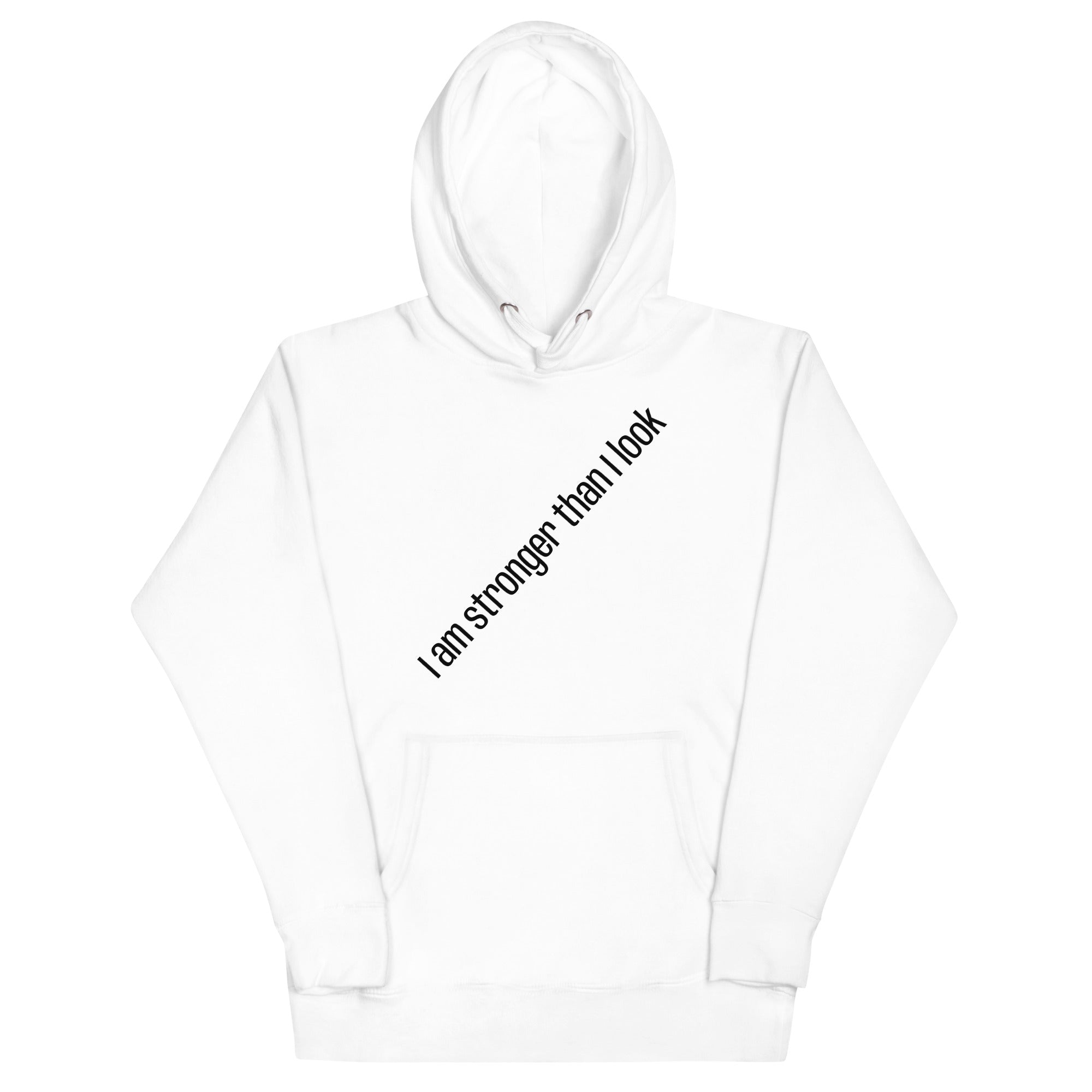 I am stronger than I look hoodie front view