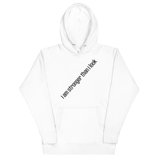 I am stronger than I look hoodie front view
